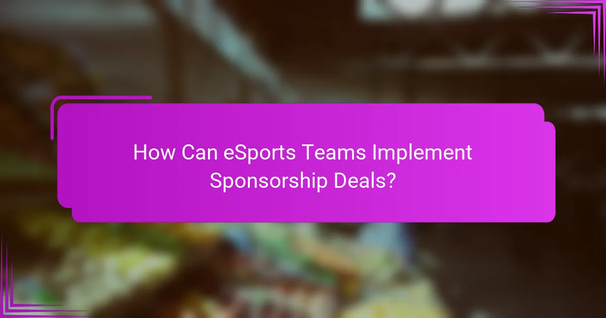 How Can eSports Teams Implement Sponsorship Deals?