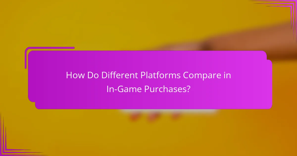 How Do Different Platforms Compare in In-Game Purchases?