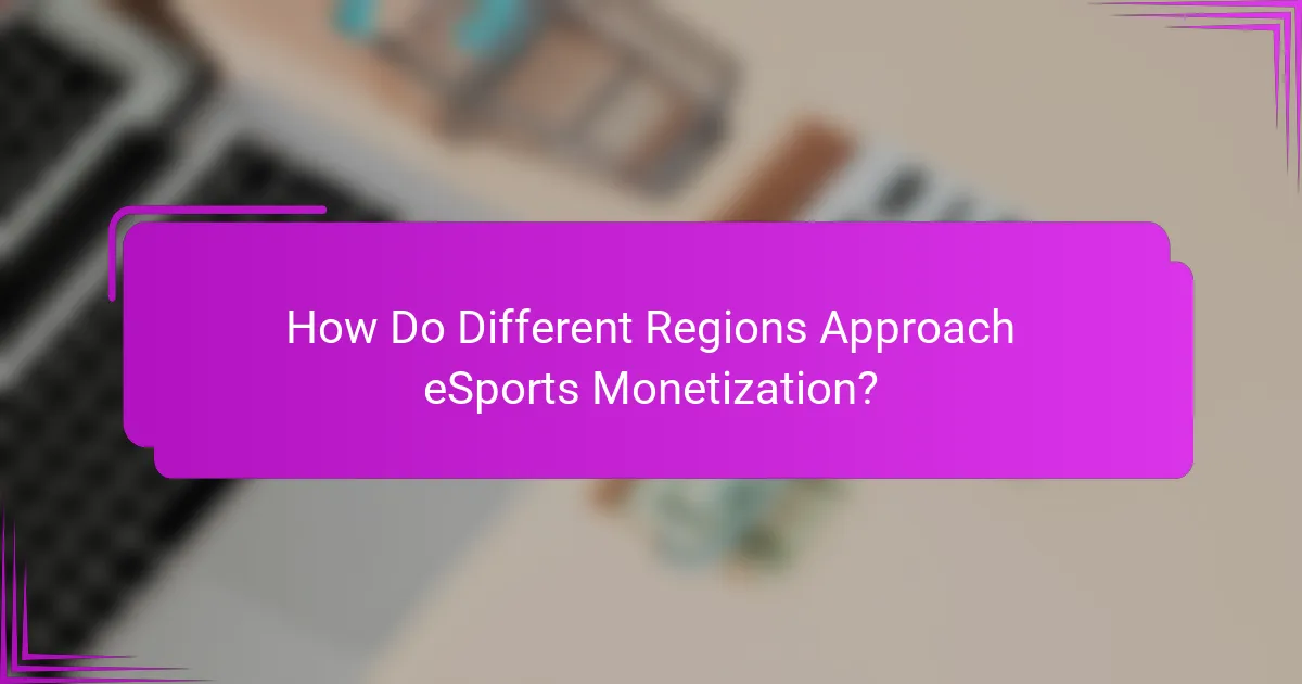 How Do Different Regions Approach eSports Monetization?