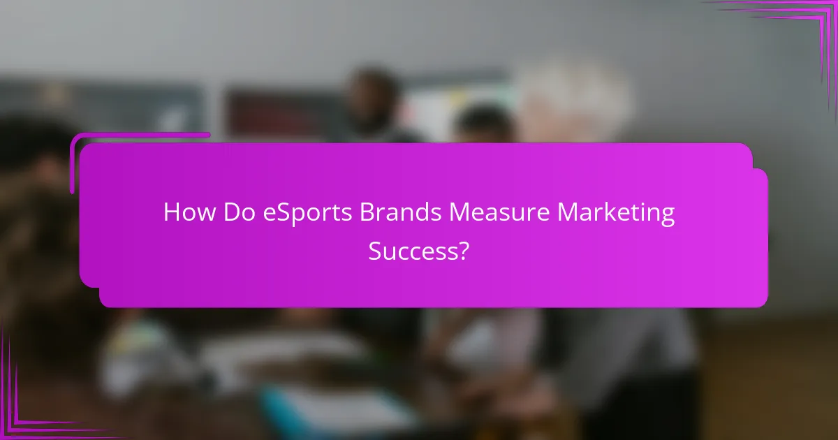 How Do eSports Brands Measure Marketing Success?