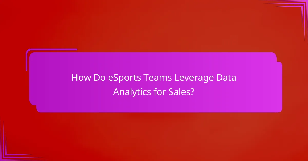 How Do eSports Teams Leverage Data Analytics for Sales?
