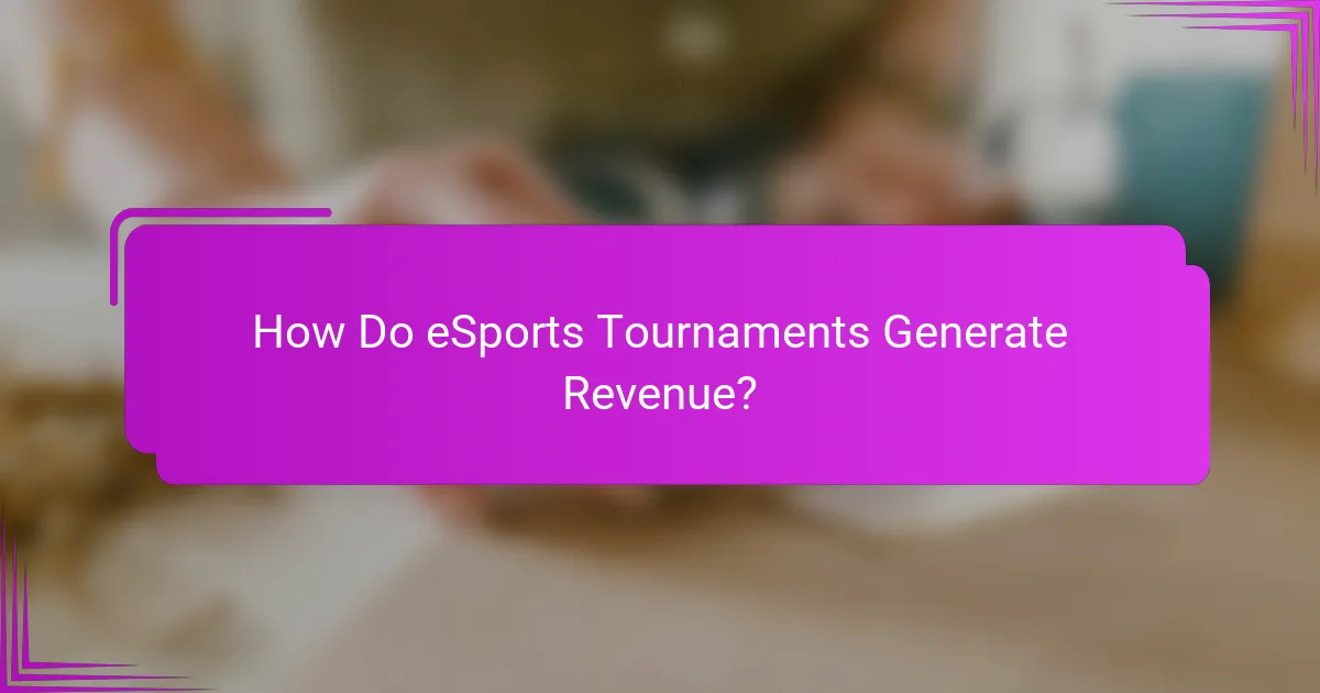 How Do eSports Tournaments Generate Revenue?