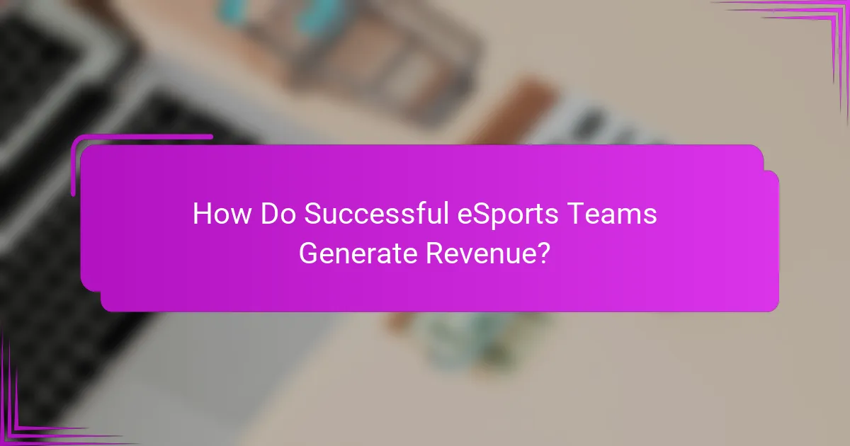 How Do Successful eSports Teams Generate Revenue?