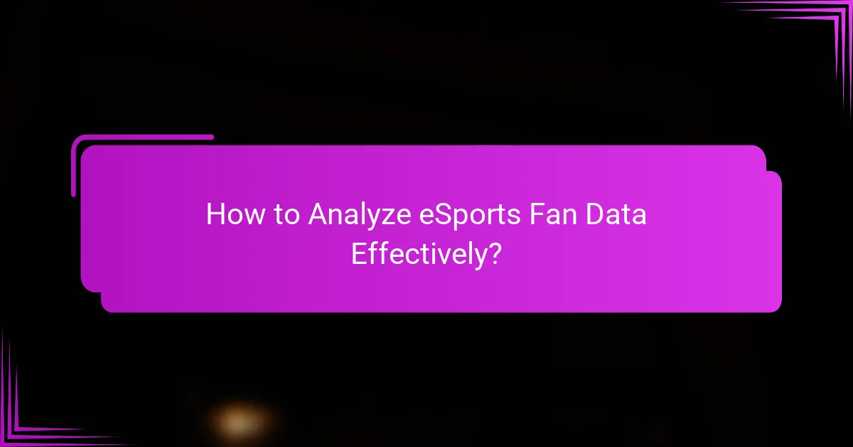 How to Analyze eSports Fan Data Effectively?