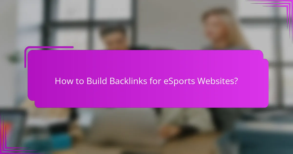 How to Build Backlinks for eSports Websites?
