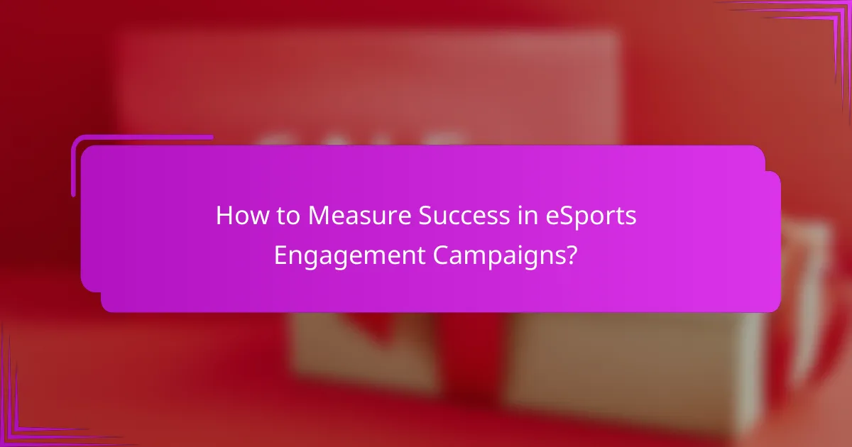 How to Measure Success in eSports Engagement Campaigns?
