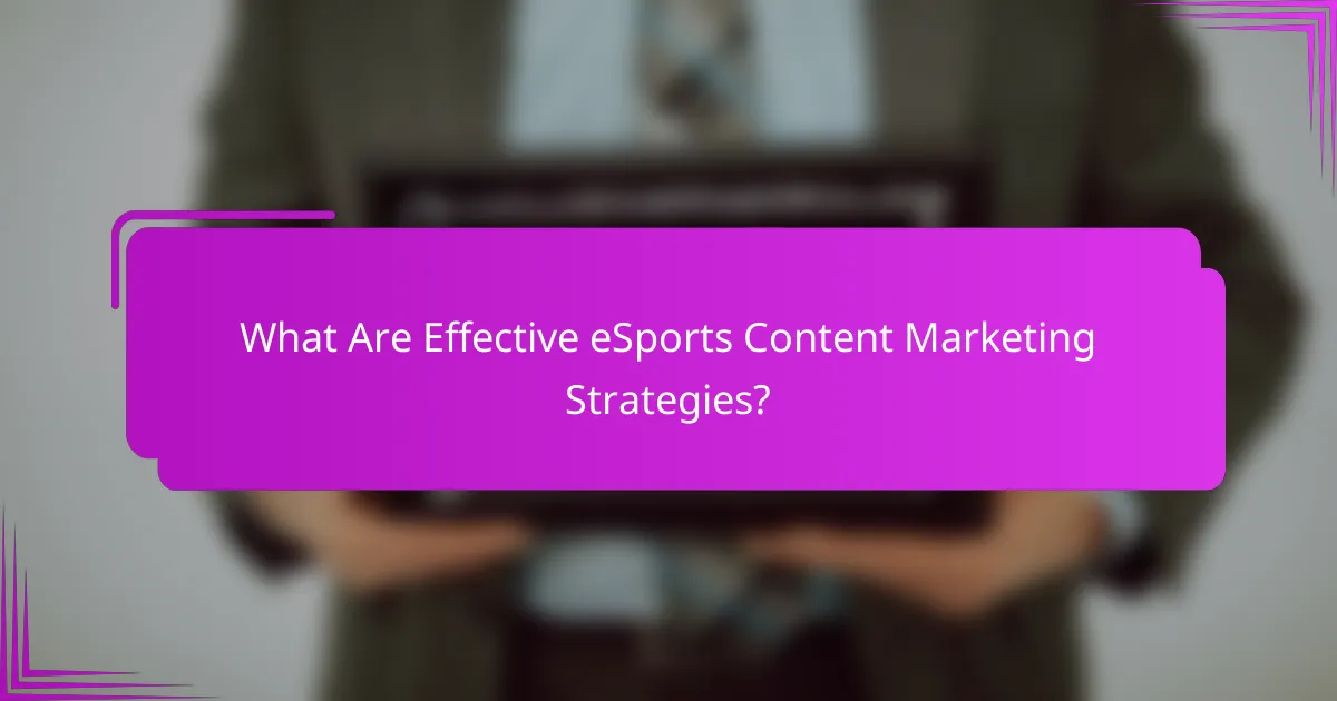 What Are Effective eSports Content Marketing Strategies?