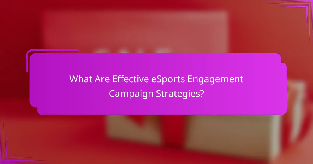 What Are Effective eSports Engagement Campaign Strategies?