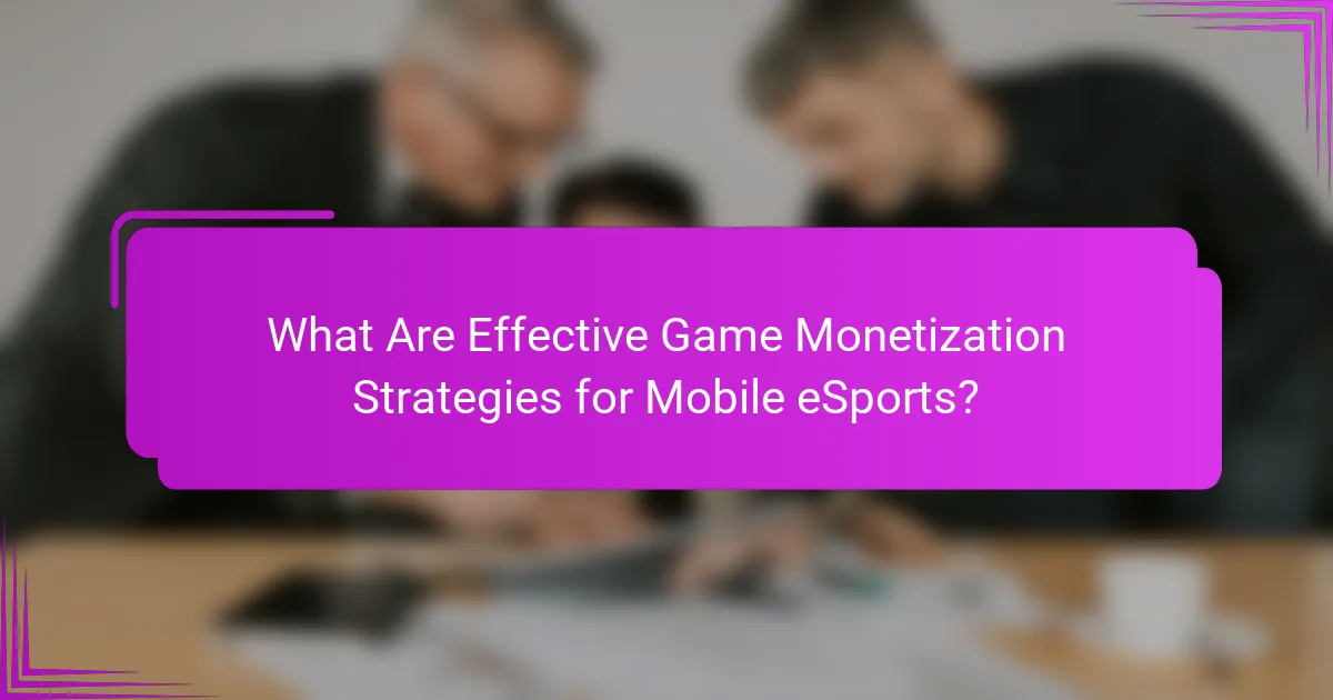 What Are Effective Game Monetization Strategies for Mobile eSports?