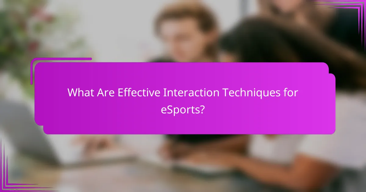What Are Effective Interaction Techniques for eSports?