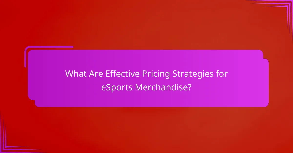 What Are Effective Pricing Strategies for eSports Merchandise?