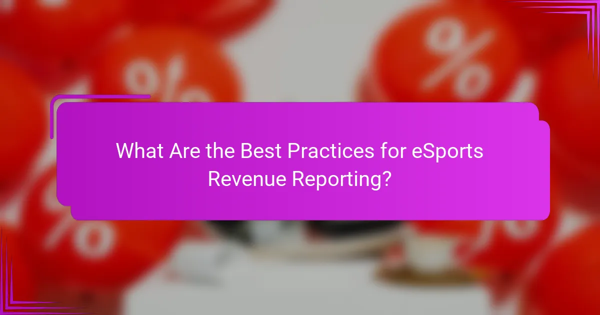 What Are the Best Practices for eSports Revenue Reporting?