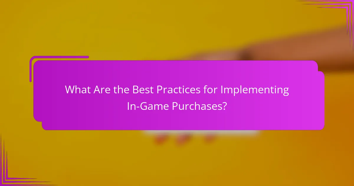 What Are the Best Practices for Implementing In-Game Purchases?