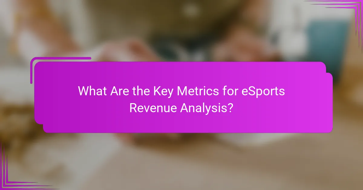 What Are the Key Metrics for eSports Revenue Analysis?
