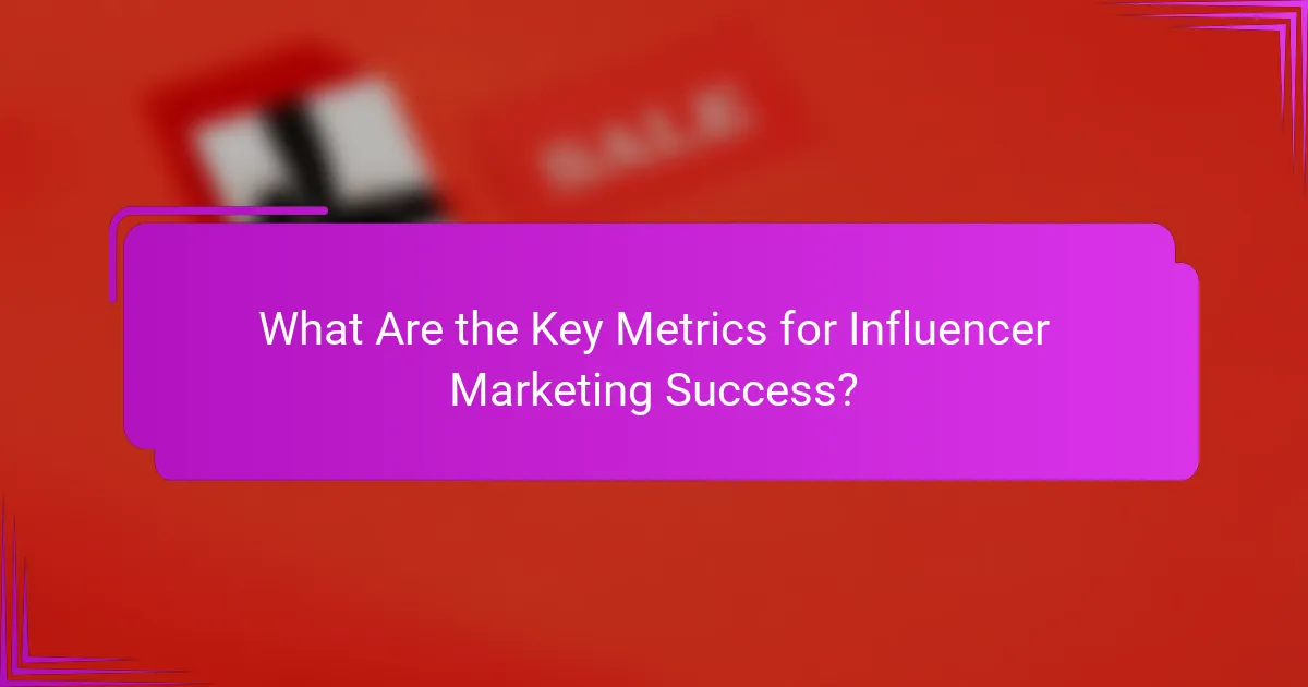 What Are the Key Metrics for Influencer Marketing Success?