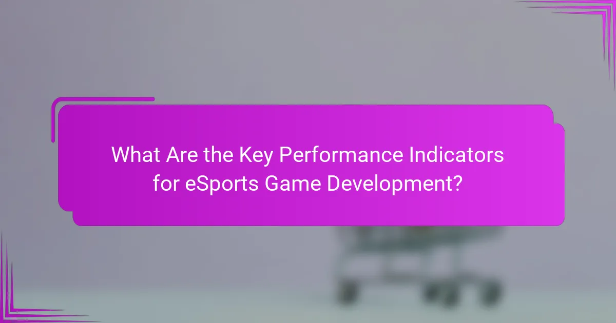 What Are the Key Performance Indicators for eSports Game Development?