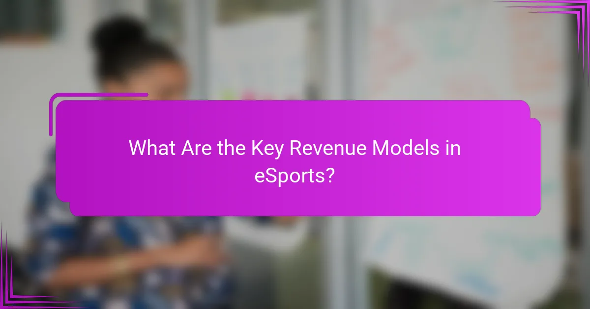 What Are the Key Revenue Models in eSports?