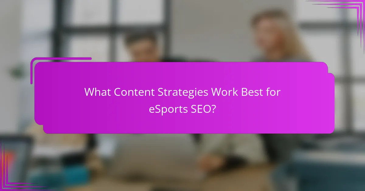 What Content Strategies Work Best for eSports SEO?