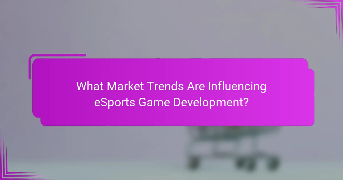 What Market Trends Are Influencing eSports Game Development?