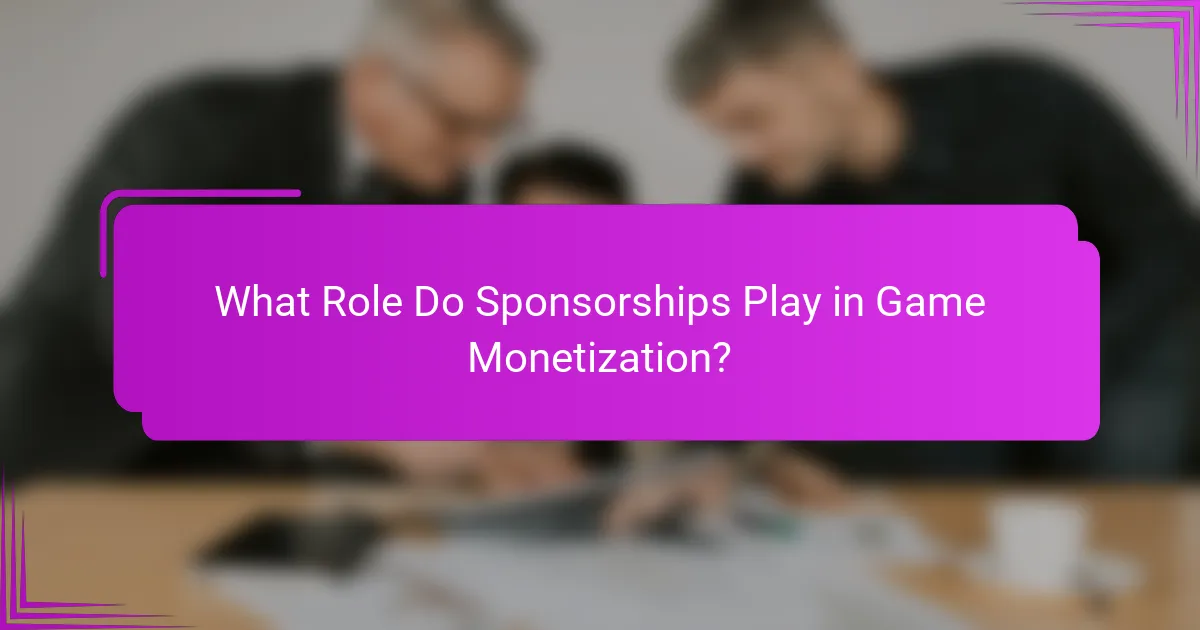 What Role Do Sponsorships Play in Game Monetization?
