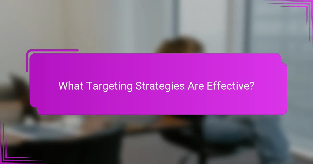 What Targeting Strategies Are Effective?