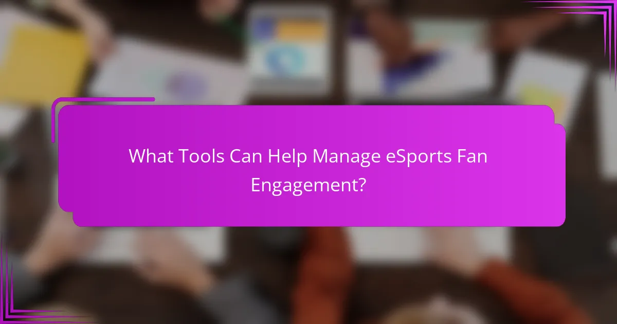 What Tools Can Help Manage eSports Fan Engagement?